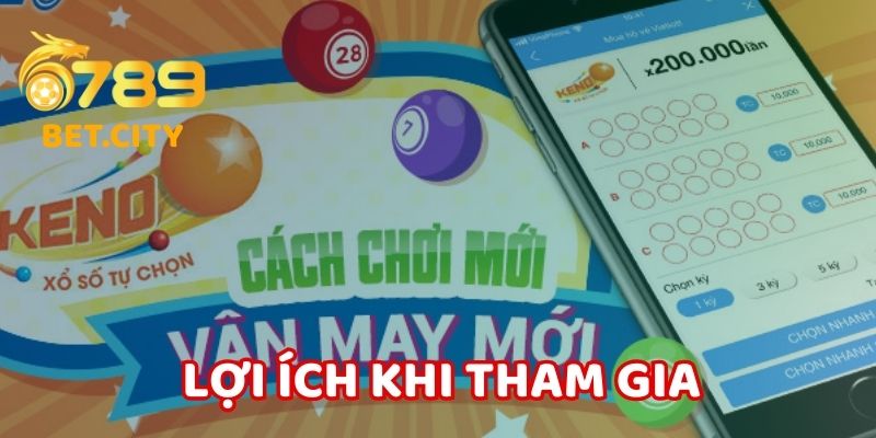 Lợi ích khi tham gia xổ số keno.